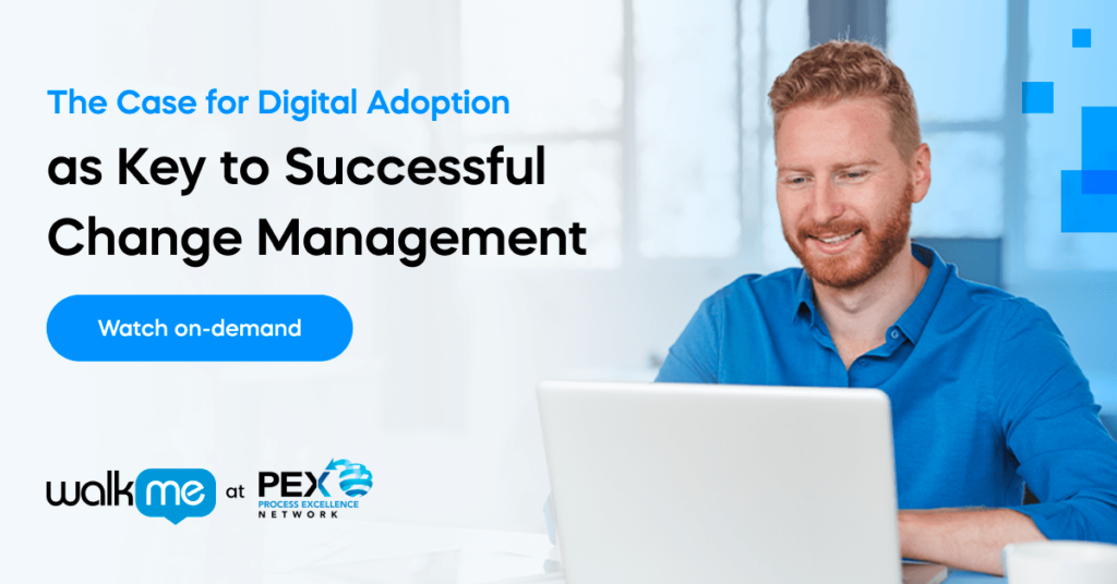 Watch on-demand: The case for digital adoption as key to successful change management